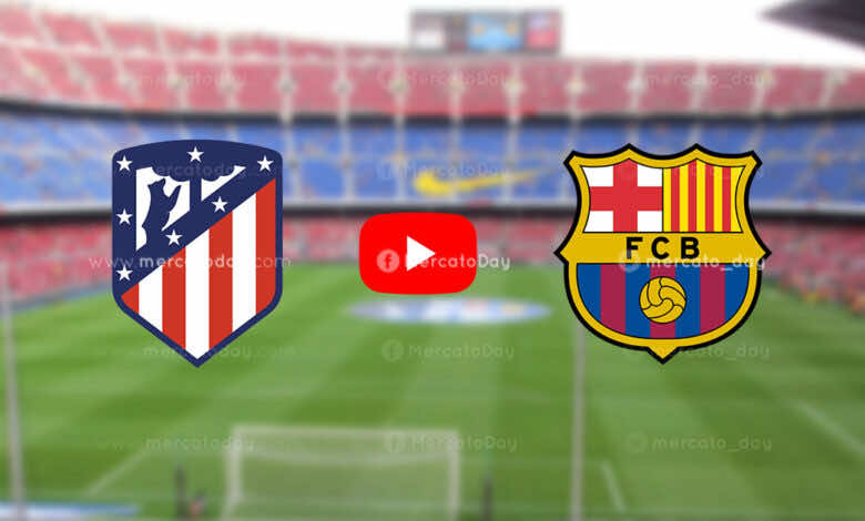 بث مباشر | مشاهدة مباراة برشلونة وأتلتيكو مدريد في الدوري الإسباني «يلا شوت»