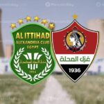 بث مباشر.. مشاهدة مباراة غزل المحلة والاتحاد السكندري في الدوري المصري
