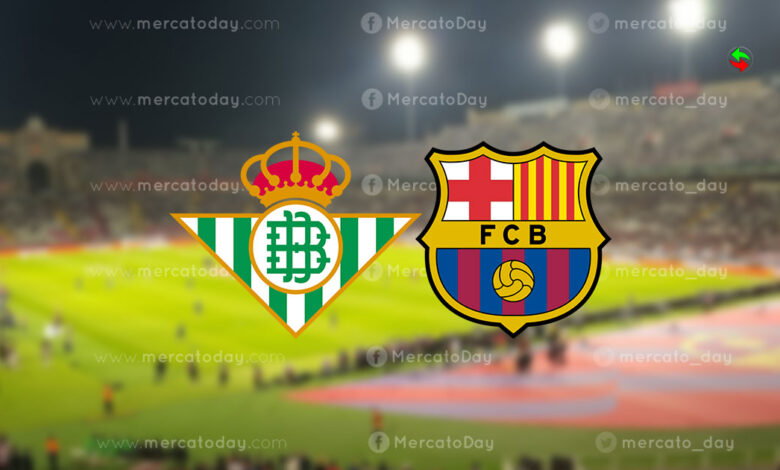 الآن.. بث مباشر مشاهدة مباراة برشلونة وريال بيتيس في كأس ملك إسبانيا