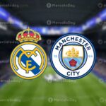 بث مباشر ريال مدريد ومانشستر سيتي في دوري أبطال أوروبا يلا شوت